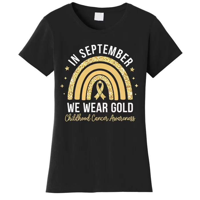 Rainbow In September We Wear Gold Childhood Cancer Awareness Women's T-Shirt