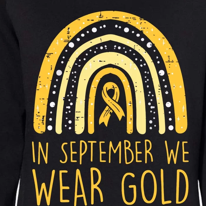 Rainbow In September We Wear Gold Childhood Cancer Awareness Womens California Wash Sweatshirt