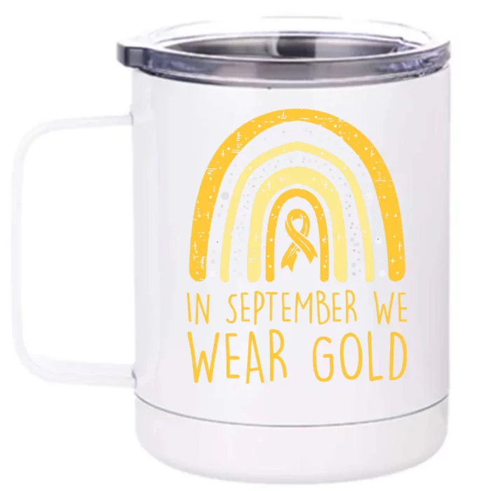 Rainbow In September We Wear Gold Childhood Cancer Awareness Front & Back 12oz Stainless Steel Tumbler Cup