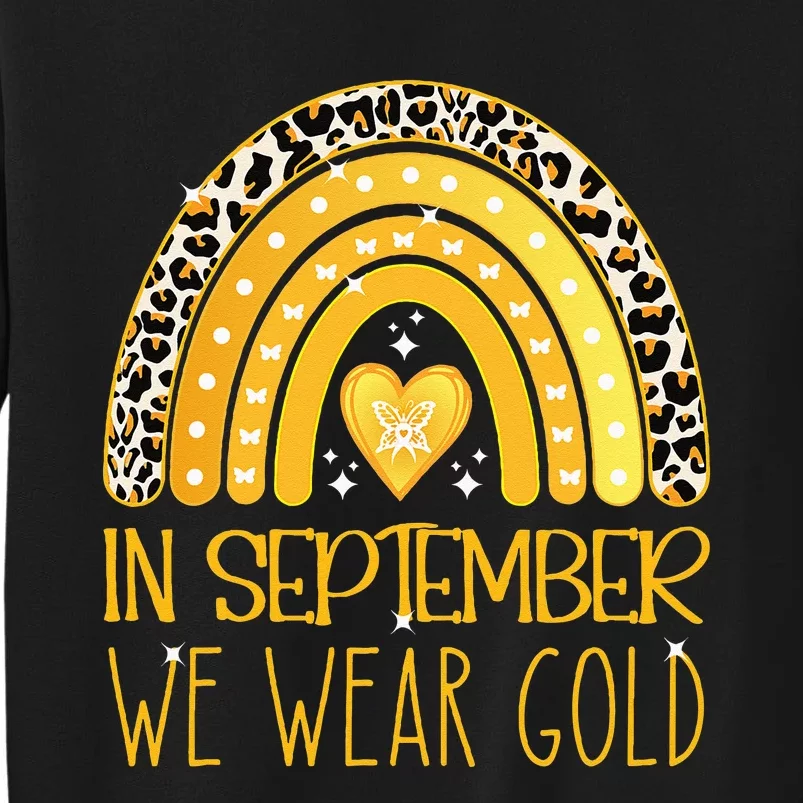 Rainbow In September We Wear Gold Childhood Cancer Awareness Tall Sweatshirt