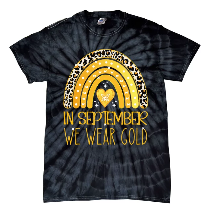 Rainbow In September We Wear Gold Childhood Cancer Awareness Tie-Dye T-Shirt