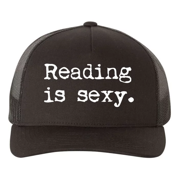 Reading Is Sexy Book Readers Read Bookworm Sapiosexual Yupoong Adult 5-Panel Trucker Hat