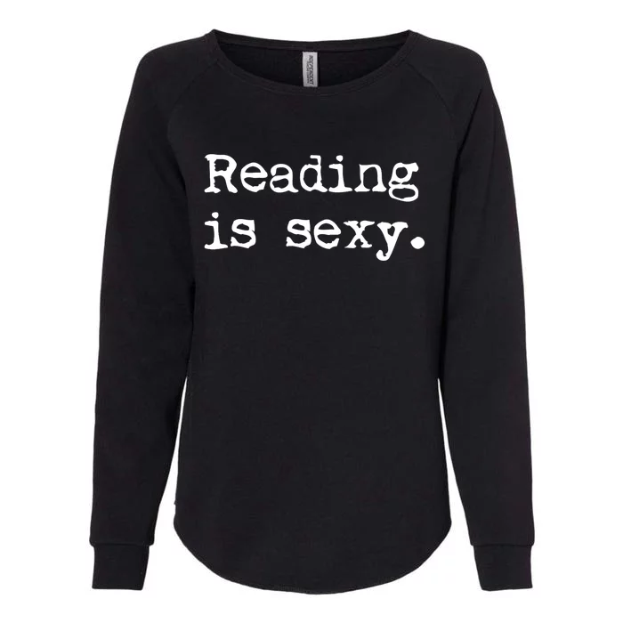 Reading Is Sexy Book Readers Read Bookworm Sapiosexual Womens California Wash Sweatshirt