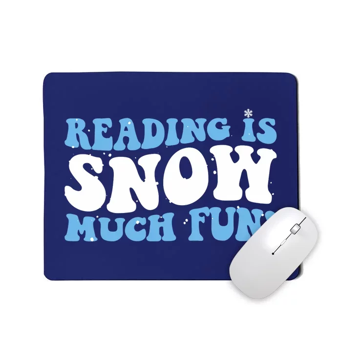 Reading Is Snow Much Fun Science Of Reading Mousepad