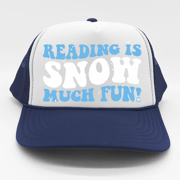 Reading Is Snow Much Fun Science Of Reading Trucker Hat