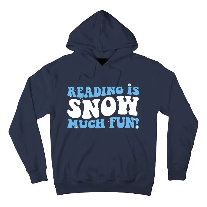 Reading Is Snow Much Fun Science Of Reading Tall Hoodie