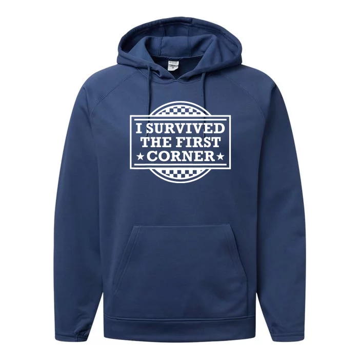 Racer I Survived The First Corner Racing Race Performance Fleece Hoodie