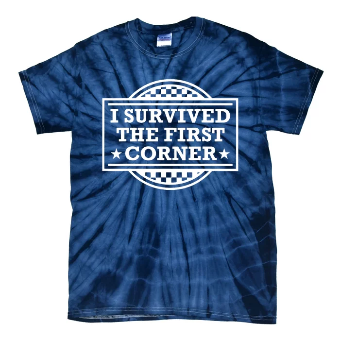 Racer I Survived The First Corner Racing Race Tie-Dye T-Shirt