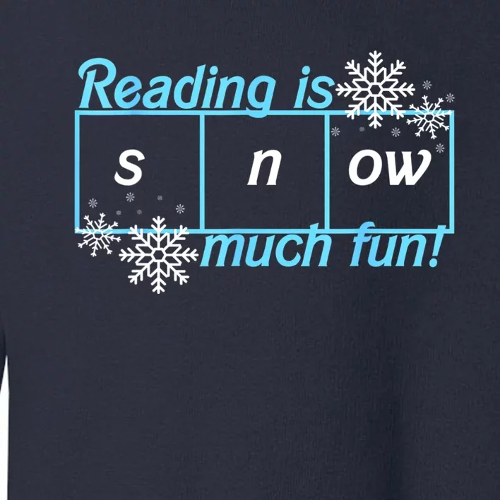 Reading Is Snow Much Fun Science Of Reading Toddler Sweatshirt