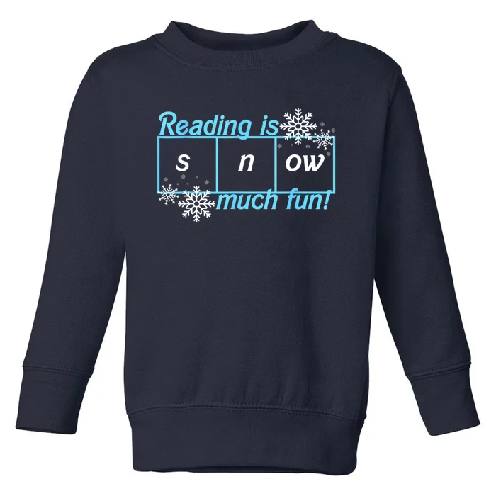 Reading Is Snow Much Fun Science Of Reading Toddler Sweatshirt