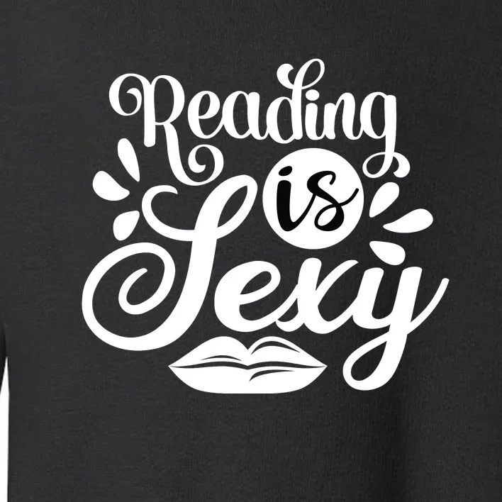 Reading Is Sexy Toddler Sweatshirt