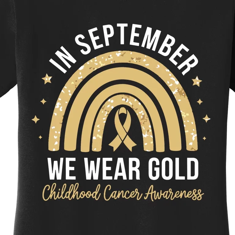 Rainbow In September We Wear Gold Childhood Cancer Awareness Women's T-Shirt