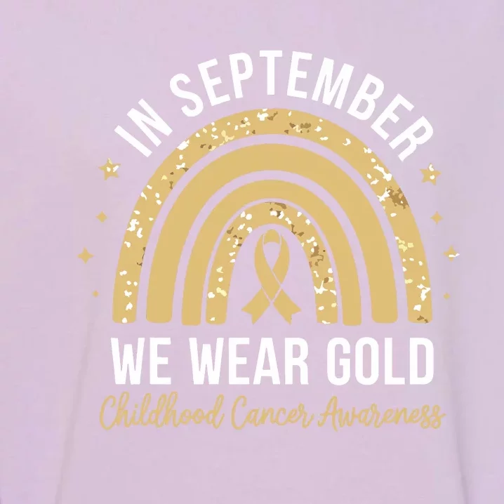 Rainbow In September We Wear Gold Childhood Cancer Awareness Garment-Dyed Sweatshirt