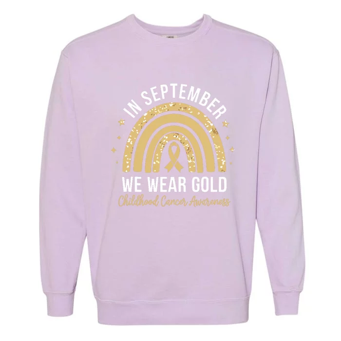 Rainbow In September We Wear Gold Childhood Cancer Awareness Garment-Dyed Sweatshirt