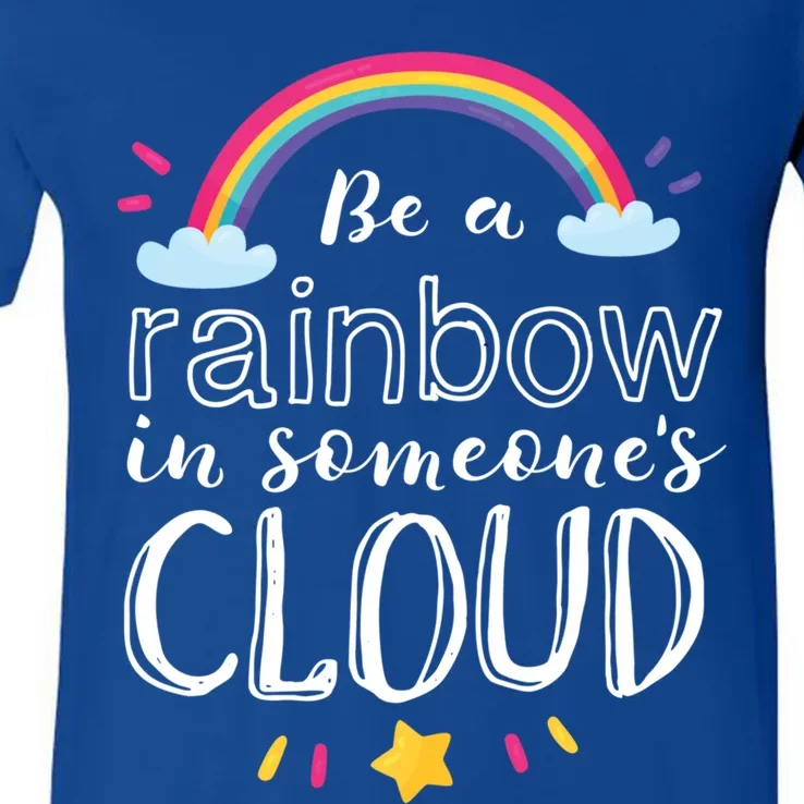 Rainbow In Someone's Cloud Inspirational Motivational Quote Gift V-Neck T-Shirt