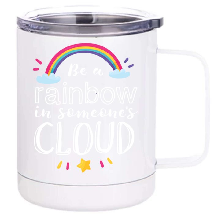 Rainbow In Someone's Cloud Inspirational Motivational Quote Gift Front & Back 12oz Stainless Steel Tumbler Cup