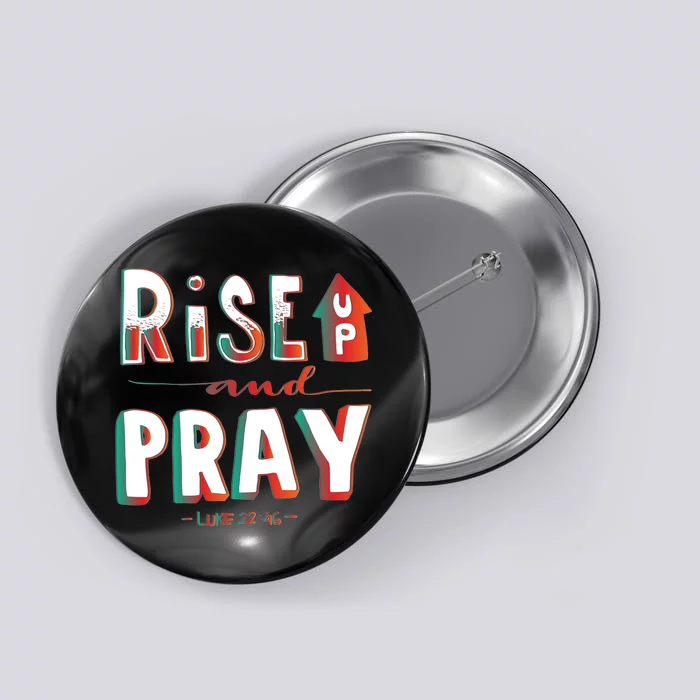 Rise And Pray Luke 22:16 Button