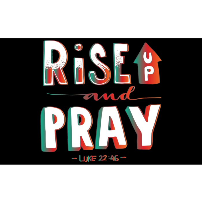 Rise And Pray Luke 22:16 Bumper Sticker