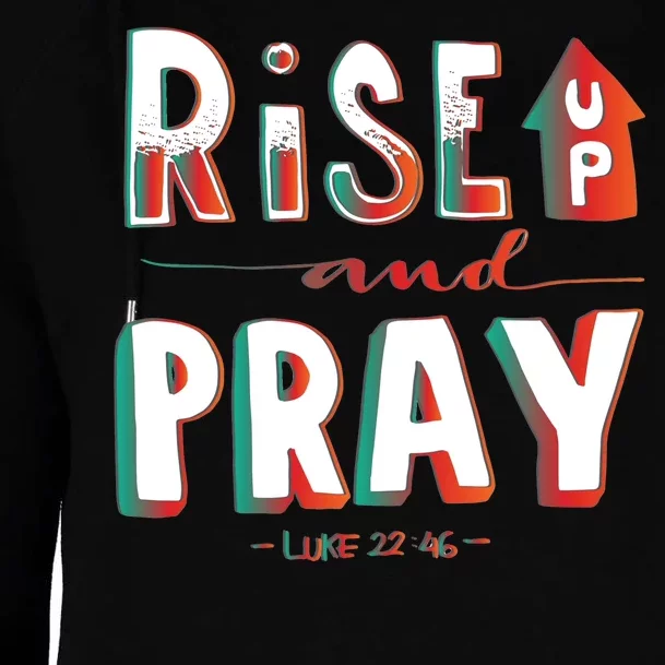 Rise And Pray Luke 22:16 Womens Funnel Neck Pullover Hood