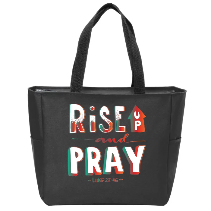 Rise And Pray Luke 22:16 Zip Tote Bag