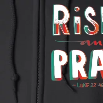 Rise And Pray Luke 22:16 Full Zip Hoodie