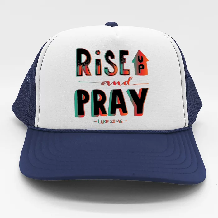 Rise And Pray Luke 22:16 Trucker Hat