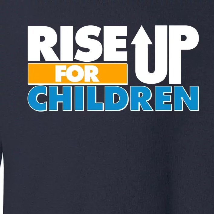 Rise Up For The Children Toddler Sweatshirt