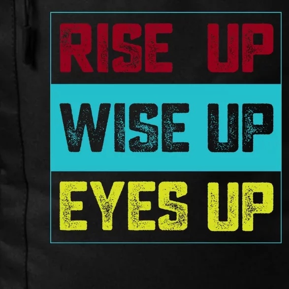 Rise Up Wise Up Eyes Up Daily Commute Backpack