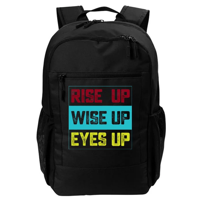 Rise Up Wise Up Eyes Up Daily Commute Backpack