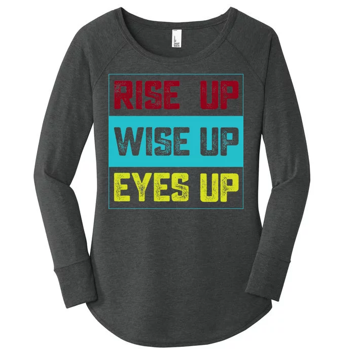 Rise Up Wise Up Eyes Up Women's Perfect Tri Tunic Long Sleeve Shirt