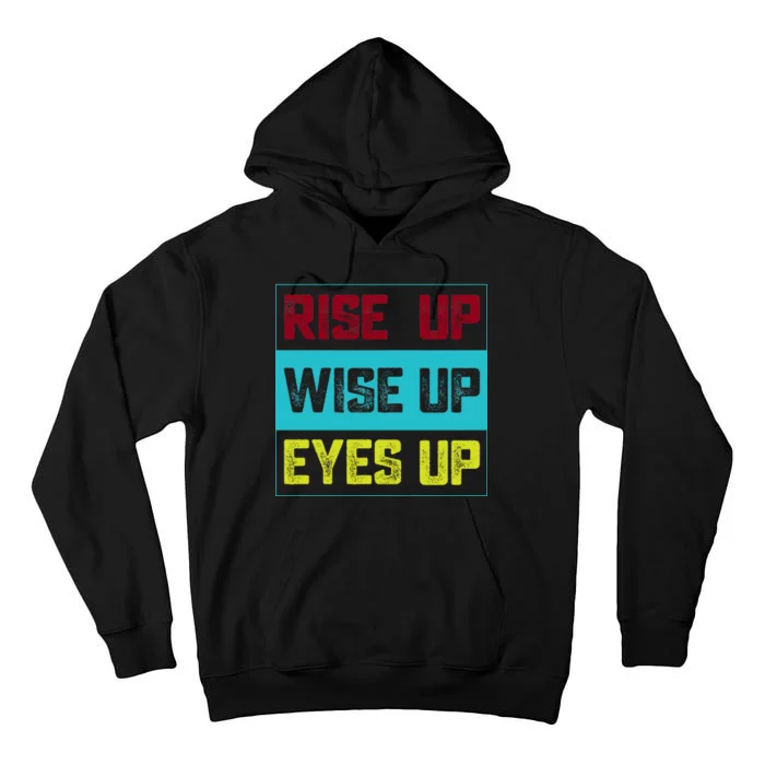 Rise Up Wise Up Eyes Up Tall Hoodie