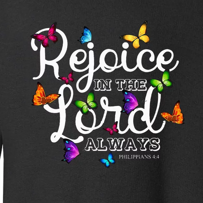 Rejoice In The Lord Always Philippians 44 Bible Verse Toddler Sweatshirt