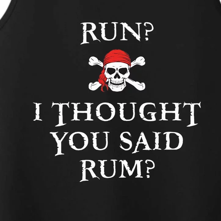 Run I Thought You Said Rum Funny Pirate Running Performance Tank