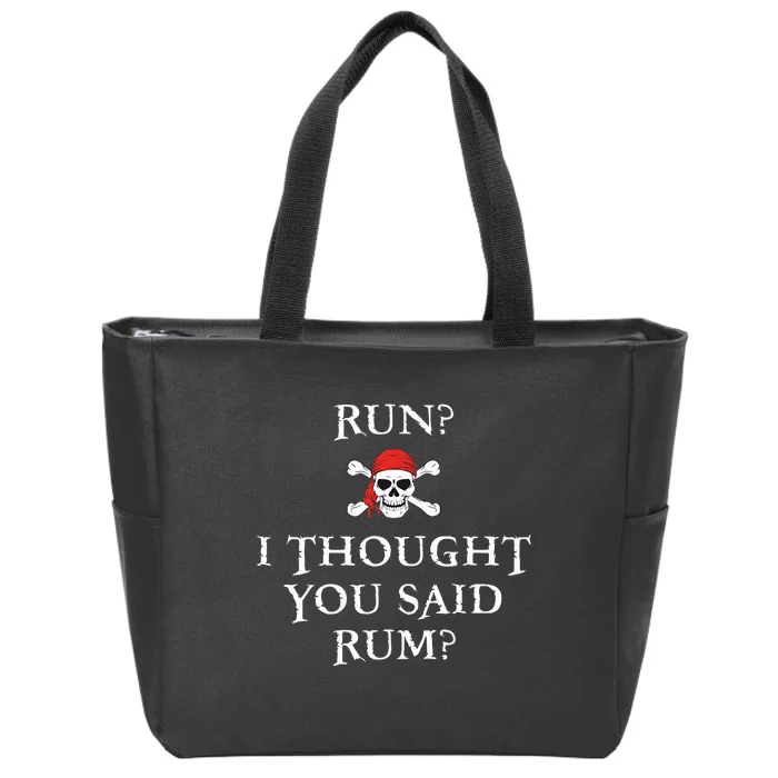 Run I Thought You Said Rum Funny Pirate Running Zip Tote Bag