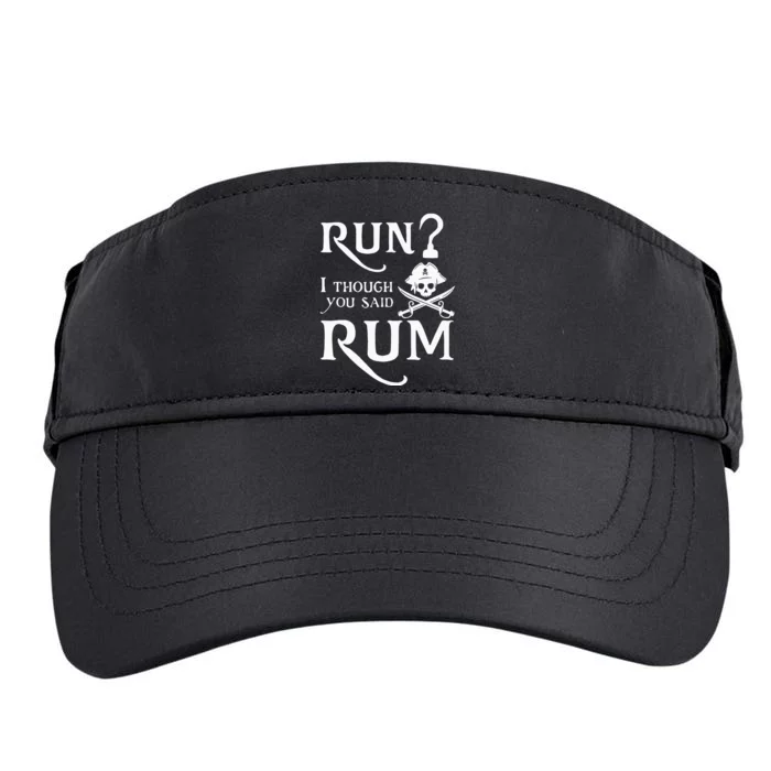 Run I Thought You Said Rum Funny Sarcastic Saying Adult Drive Performance Visor