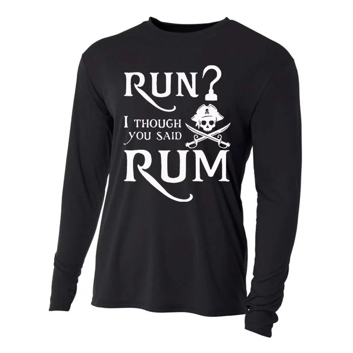 Run I Thought You Said Rum Funny Sarcastic Saying Cooling Performance Long Sleeve Crew