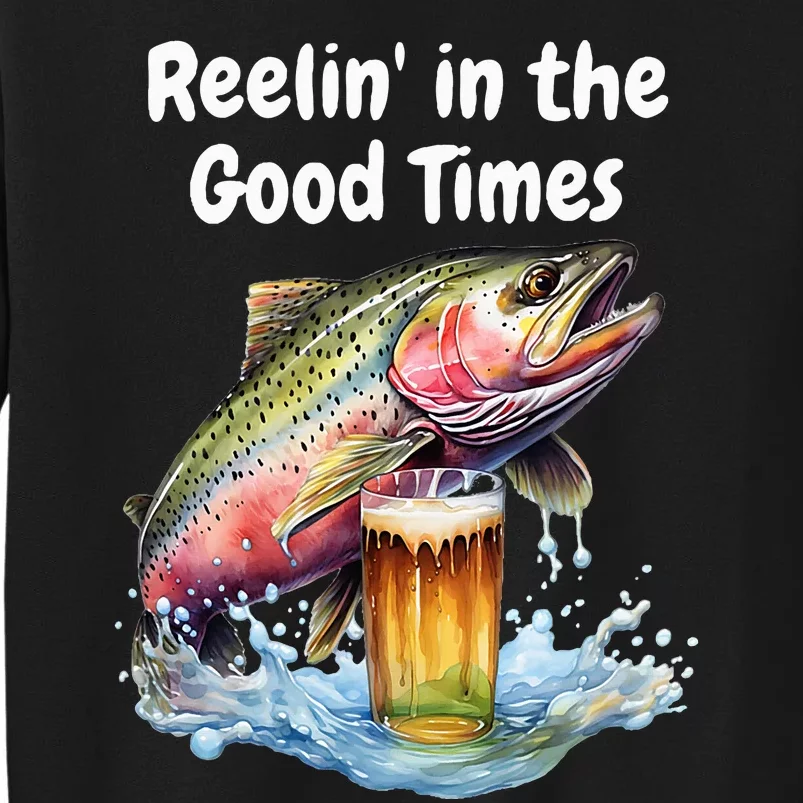 Reelin' in the Good Times A Unique Fish & Beer Design Tall Sweatshirt