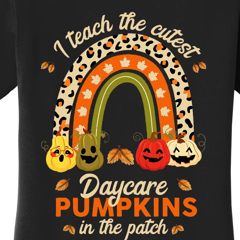 Rainbow I Teach The Cutest Daycare Pumpkin Halloween Teacher Women's T-Shirt