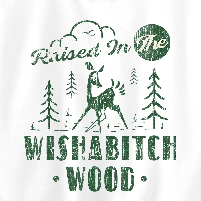 Raised In The Wishabitch Woods Funny Camping Kids Sweatshirt