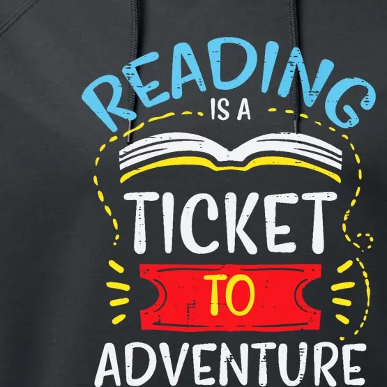 Reading Is Ticket To Adventure Book Lover Bookworm Librarian Performance Fleece Hoodie