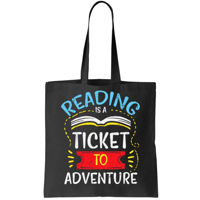 Reading Is Ticket To Adventure Book Lover Bookworm Librarian Tote Bag