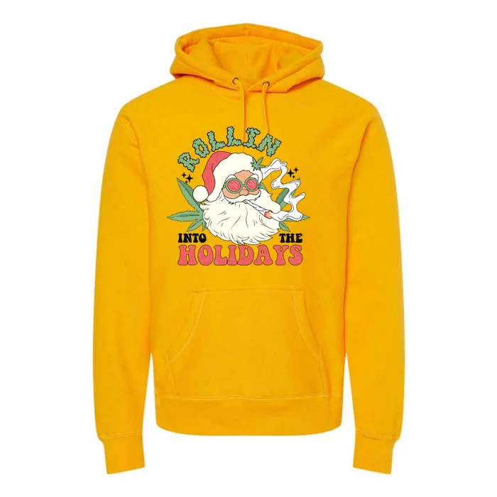 Rollin Into The Holidays Funny Marijuana Santa Premium Hoodie