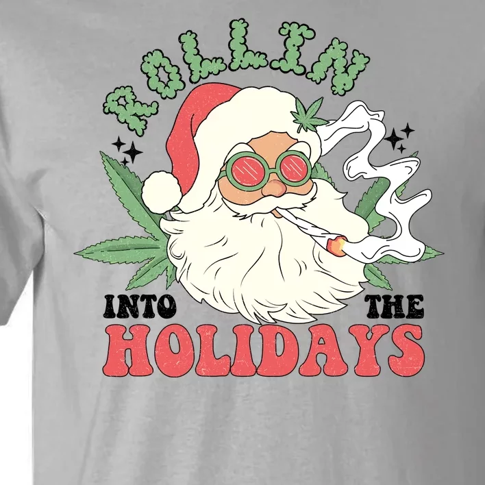 Rollin Into The Holidays Funny Marijuana Santa Tall T-Shirt