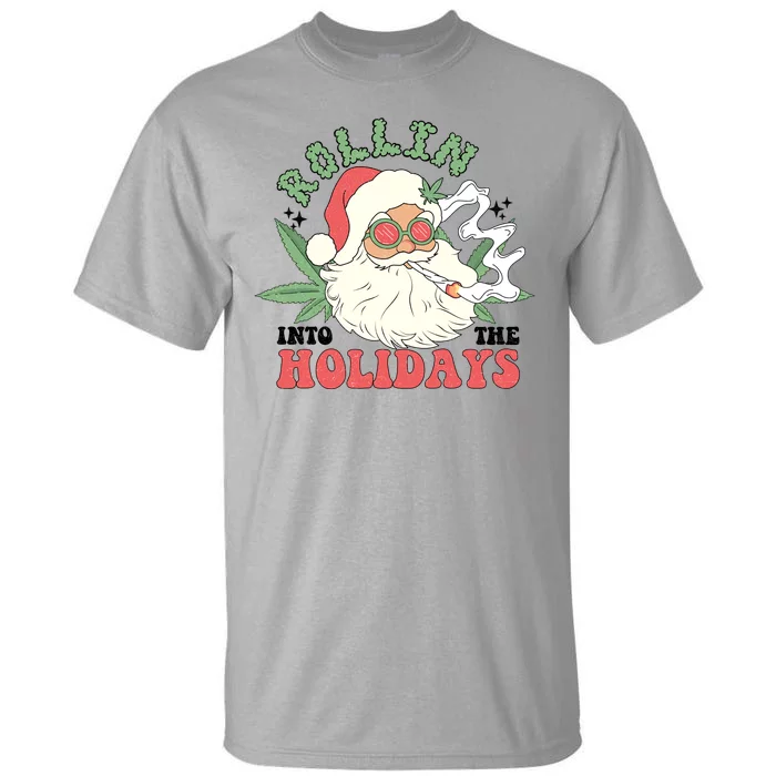 Rollin Into The Holidays Funny Marijuana Santa Tall T-Shirt