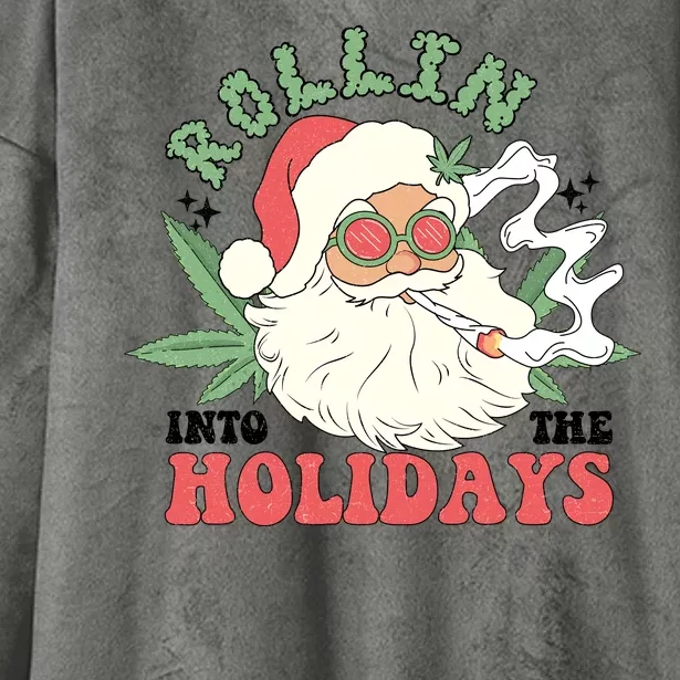 Rollin Into The Holidays Funny Marijuana Santa Hooded Wearable Blanket