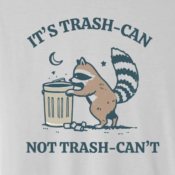 Racoon Its Trash Can Not Trash Cant ChromaSoft Performance T-Shirt