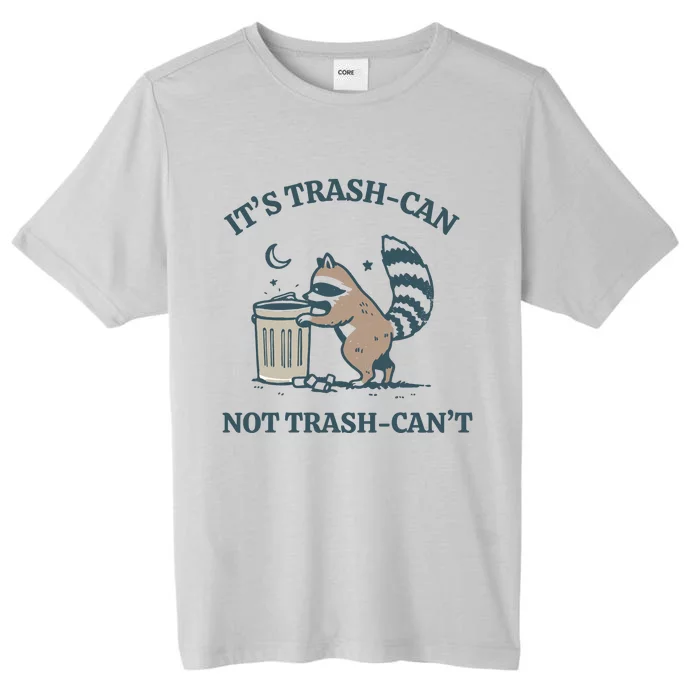 Racoon Its Trash Can Not Trash Cant ChromaSoft Performance T-Shirt