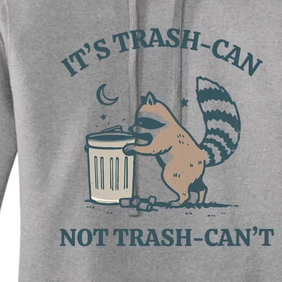 Racoon Its Trash Can Not Trash Cant Women's Pullover Hoodie