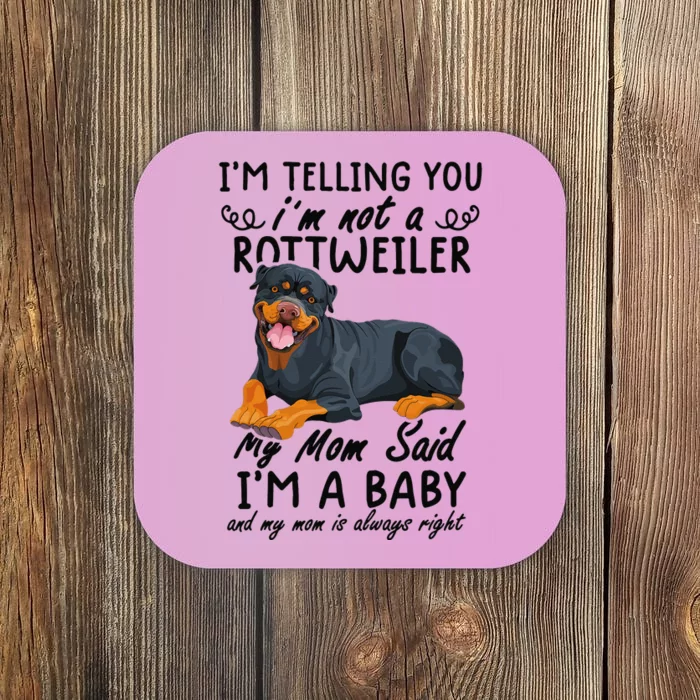 rottweiler I'm Telling You I'm Not A rottweiler Coaster