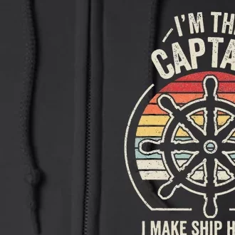 Retro I'm The Captain I Make Ship Happen Funny Boating Full Zip Hoodie